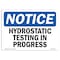 Signmission OSHA Notice, 5" Height, Hydrostatic Testing In Progress Sign, 7" X 5", Landscape OS-NS-D-57-L-13589 - alternate 1